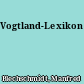 Vogtland-Lexikon