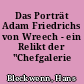 Das Porträt Adam Friedrichs von Wreech - ein Relikt der "Chefgalerie Potsdam"?
