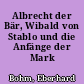 Albrecht der Bär, Wibald von Stablo und die Anfänge der Mark Brandenburg