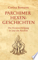 Parchimer Hexengeschichten : Hexenverfolgung in und um Parchim