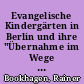 Evangelische Kindergärten in Berlin und ihre "Übernahme im Wege freier Vereinbarungen" durch die Nationalsozialistische Volkswohlfahrt im Jahr 1941