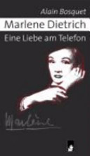 Marlene Dietrich : eine Liebe am Telefon