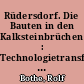 Rüdersdorf. Die Bauten in den Kalksteinbrüchen : Technologietransfer und Architektur nach 1800