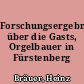 Forschungsergebnisse über die Gasts, Orgelbauer in Fürstenberg