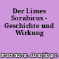 Der Limes Sorabicus - Geschichte und Wirkung