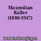 Maxmilian Kaller (1880-1947)