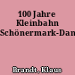 100 Jahre Kleinbahn Schönermark-Damme