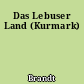 Das Lebuser Land (Kurmark)