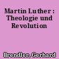 Martin Luther : Theologie und Revolution