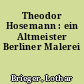 Theodor Hosemann : ein Altmeister Berliner Malerei