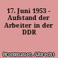 17. Juni 1953 - Aufstand der Arbeiter in der DDR