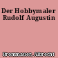 Der Hobbymaler Rudolf Augustin