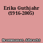 Erika Guthjahr (1916-2005)