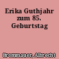 Erika Guthjahr zum 85. Geburtstag