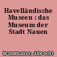 Havelländische Museen : das Museum der Stadt Nauen