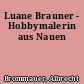 Luane Brauner - Hobbymalerin aus Nauen