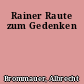 Rainer Raute zum Gedenken
