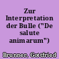 Zur Interpretation der Bulle ("De salute animarum")