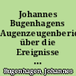 Johannes Bugenhagens Augenzeugenbericht über die Ereignisse des Schmalkaldischen Krieges in Wittenberg 1547 - Eine Auswahl mit Kommentar