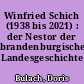 Winfried Schich (1938 bis 2021) : der Nestor der brandenburgischen Landesgeschichte