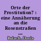Orte der Prostitution? : eine Annäherung an die Rosenstraßen in der mittelalterlichen Stadt