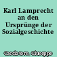 Karl Lamprecht an den Ursprünge der Sozialgeschichte