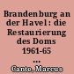 Brandenburg an der Havel : die Restaurierung des Doms 1961-65 ; zwischen Substanzsicherung und Neugestaltung