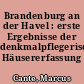 Brandenburg an der Havel : erste Ergebnisse der denkmalpflegerischen Häusererfassung 1991