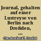 Journal, gehalten auf einer Lustreyse von Berlin nach Dreßden, Leipzig, Halle, Dessau etc. Anno 1789