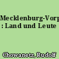 Mecklenburg-Vorpommern : Land und Leute