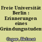 Freie Universität Berlin : Erinnerungen eines Gründungsstudenten