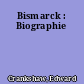 Bismarck : Biographie