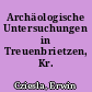 Archäologische Untersuchungen in Treuenbrietzen, Kr. Jüterbog