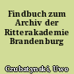 Findbuch zum Archiv der Ritterakademie Brandenburg