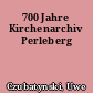 700 Jahre Kirchenarchiv Perleberg