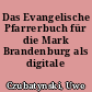 Das Evangelische Pfarrerbuch für die Mark Brandenburg als digitale Ausgabe