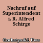 Nachruf auf Superintendent i. R. Alfred Schirge