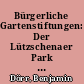 Bürgerliche Gartenstiftungen: Der Lützschenaer Park des Maximilian Speck von Sternburg