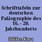 Schrifttafeln zur deutschen Paläographie des 16. - 20. Jahrhunderts