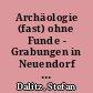 Archäologie (fast) ohne Funde - Grabungen in Neuendorf und Schmerzke