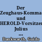Der Zeughaus-Kommandant und HEROLD-Vorsitzende Julius (von) Ising (1832-1898) und die Familie Ising in Berlin-Brandenburg