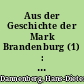 Aus der Geschichte der Mark Brandenburg (1) : ... entstanden vor 850 Jahren