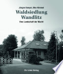 Waldsiedlung Wandlitz : eine Landschaft der Macht