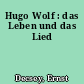 Hugo Wolf : das Leben und das Lied