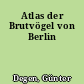 Atlas der Brutvögel von Berlin