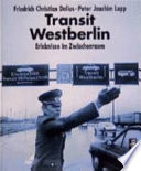 Transit Westberlin : Erlebnisse im Zwischenraum