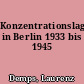 Konzentrationslager in Berlin 1933 bis 1945