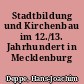 Stadtbildung und Kirchenbau im 12./13. Jahrhundert in Mecklenburg