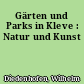 Gärten und Parks in Kleve : Natur und Kunst
