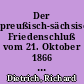 Der preußisch-sächsische Friedenschluß vom 21. Oktober 1866 : (ein Kapitel aus der Vorgeschichte der Norddeutschen Buindesverfassung)